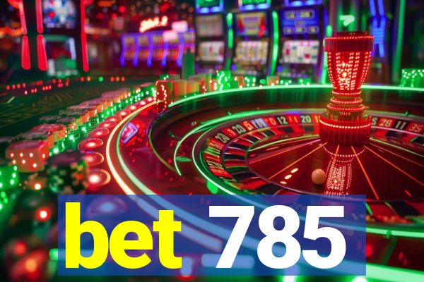 bet 785